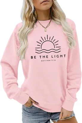 Christian Be The Light Sweatshirts for Women Religious Faith Jesus Bible Verse Graphic Shirts Loose Pullover Tops