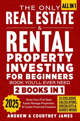 The Only Real Estate & Rental Property Investing For Beginners Book You'll Ever Need (2 in 1): Close Your First Deal, Easily Manage Properties, & Create Financial Freedom (Start A Business) Paperback  October 12, 2024
