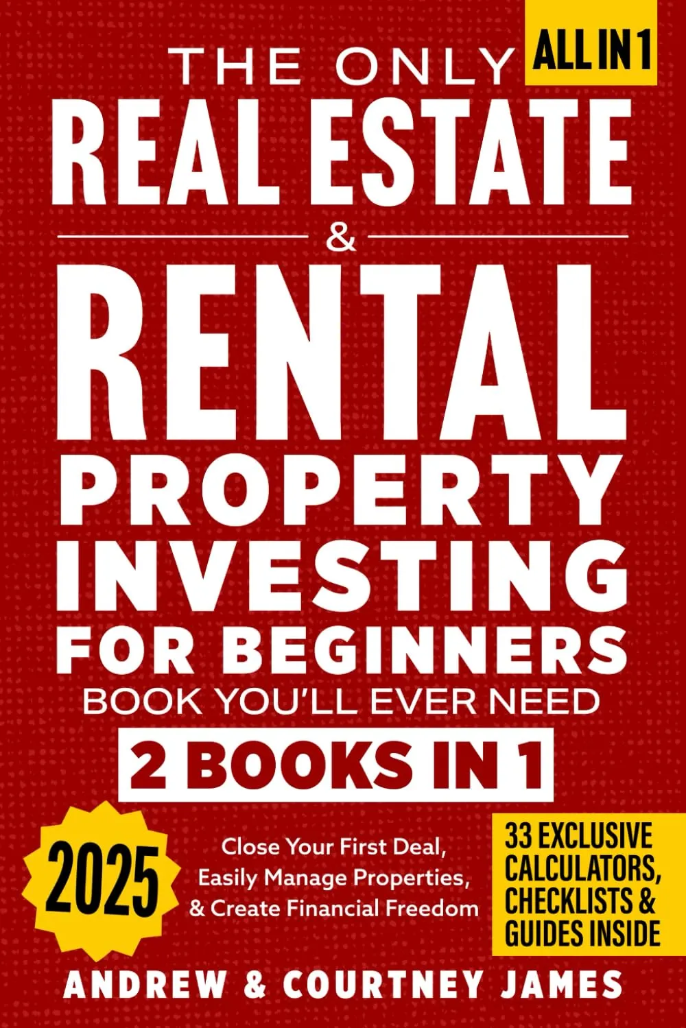 The Only Real Estate & Rental Property Investing For Beginners Book You'll Ever Need (2 in 1): Close Your First Deal, Easily Manage Properties, & Create Financial Freedom (Start A Business) Paperback  October 12, 2024